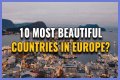10 Most Beautiful Countries in Europe