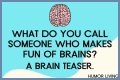 Enhance Your Brain and Have More Fun with Jokes and Brain Teasers