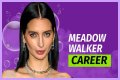 Meadow Walker Net Worth: Check Her Worth?